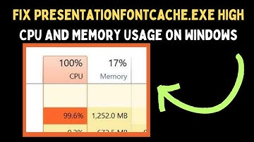 How to Fix Presentationfontcache.exe High CPU And Memory Usage On Windows 11