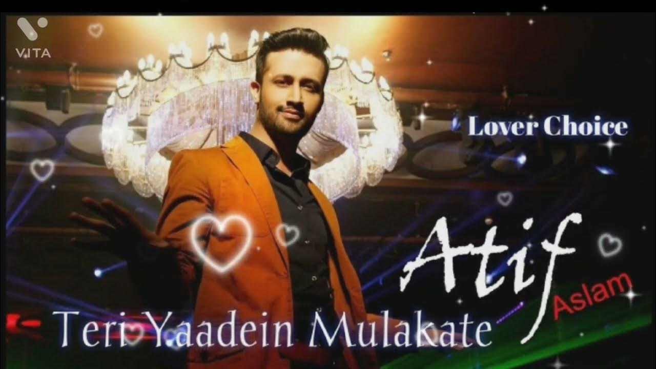Teri Yaadein Song Download Atif Aslam Teri Yaadein song {Atif aslam bollywood song🎵🎵} - YouTube