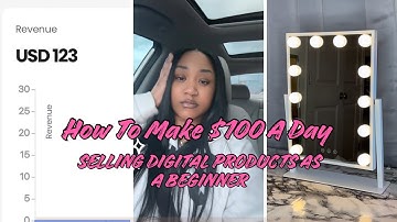 Step By Step How To Make $100 A Day Selling Digital Products As A Beginner