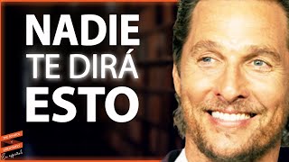 6 REGLAS PARA conseguir lo que QUIERAS | Matthew McConaughey