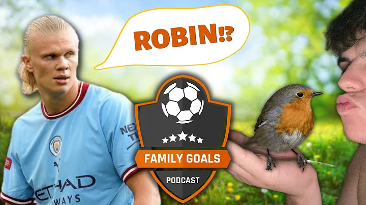 The Haaland Takeover & Conversing With Robins | Family Goals | Season 22/23 | Episode 4