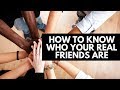How to Know Who Your Real Friends Are
