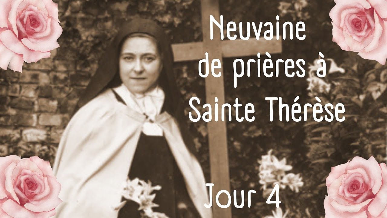 Neuvaine de prières à Sainte Thérèse Jour 4 YouTube