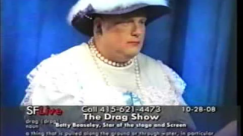 The Drag Show - Featuring Betty Beasley - Part 1 o...
