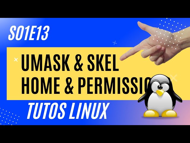 Environnement : UMASK & Skel (Debian) - #Linux 1.13