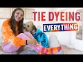 Tie Dyeing EVERYTHING *stuck at home* #WithMe