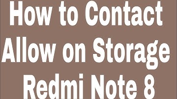 How to Contact Allow on Storage Redmi Note 8
