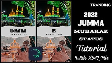 🌹Jumma Mubarak Status🌹Editing Tutorial In Alight Motion || New Islamic Status || With XML File 2022