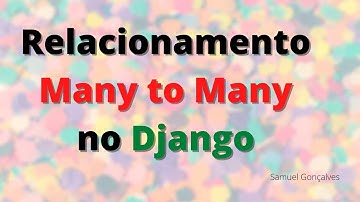 Relacionamento Many To Many no Django