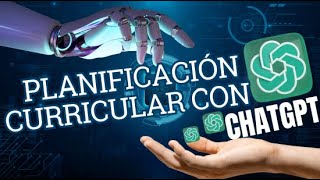 "REVOLUCIONA TU PLANIFICACIÓN CURRICULAR CON CHATGPT: ¡DESCÚBRELO YA!": 😎💥