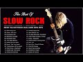 slow rock love song nonstop Scorpions, Bon Jovi, Eagles, Led Zeppelin, U2, Aerosmith Style