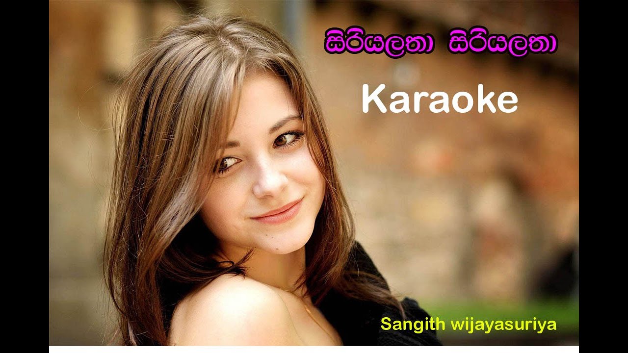 Siriyalatha Siriyalatha sinhala karaoke songs without voice Sngeth wijayasuriya YouTube