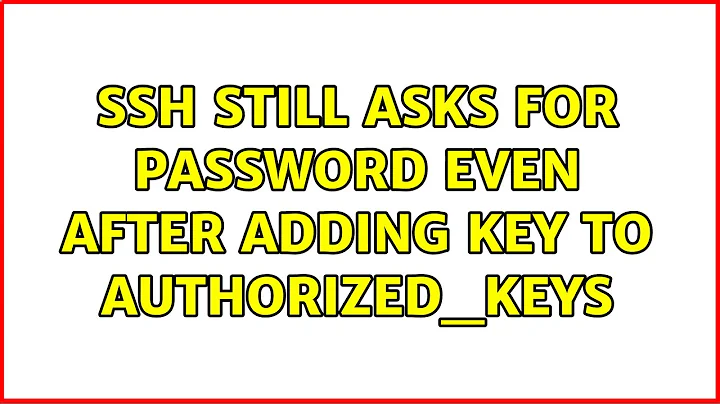 SSH still asks for password even after adding key to authorized_keys (4 Solutions!!)