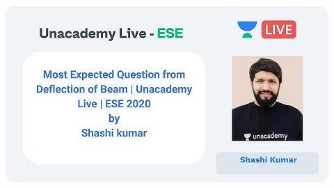 Most Expected Question from Deflection of Beam | Unacademy Live | ESE 2020 by Shashi Kumar