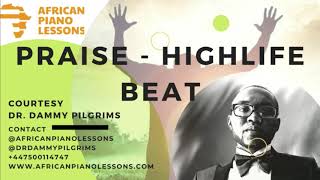 Praise - Highlife Beat (Medium Tempo) For Ministrations (African & Contemporary Gospel) - Dr Dammy