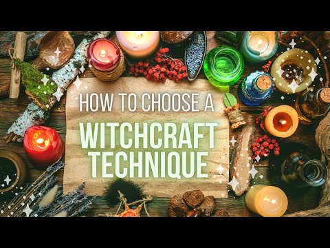 Choosing A Spell Technique Beginner Witchcraft 101
