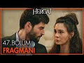 Hercai 47. Bölüm Fragmanı