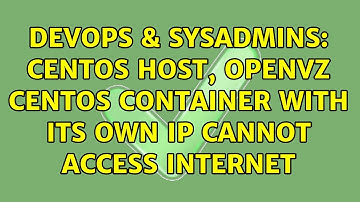 DevOps & SysAdmins: CentOS host, OpenVZ CentOS container with its own IP cannot access internet