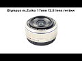 Olympus 17mm f2 8 Review