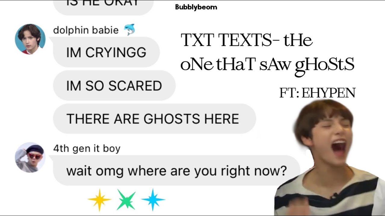 txt texts - tHe oNe tHaT sAw gHoStS ft. ENHYPEN