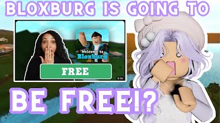 THIS IS HAPPENING??! BLOXBURG IS GOING TO BE FREE SOON!! CONFIRMED BY THE DEVS??!  UPCOMING UPDATES!