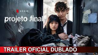 Projeto Final 2026 Trailer Oficial Dublado