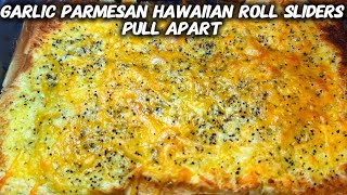 Quick and easy Cheesy Garlic Parmesan Hawaiian Roll Sliders