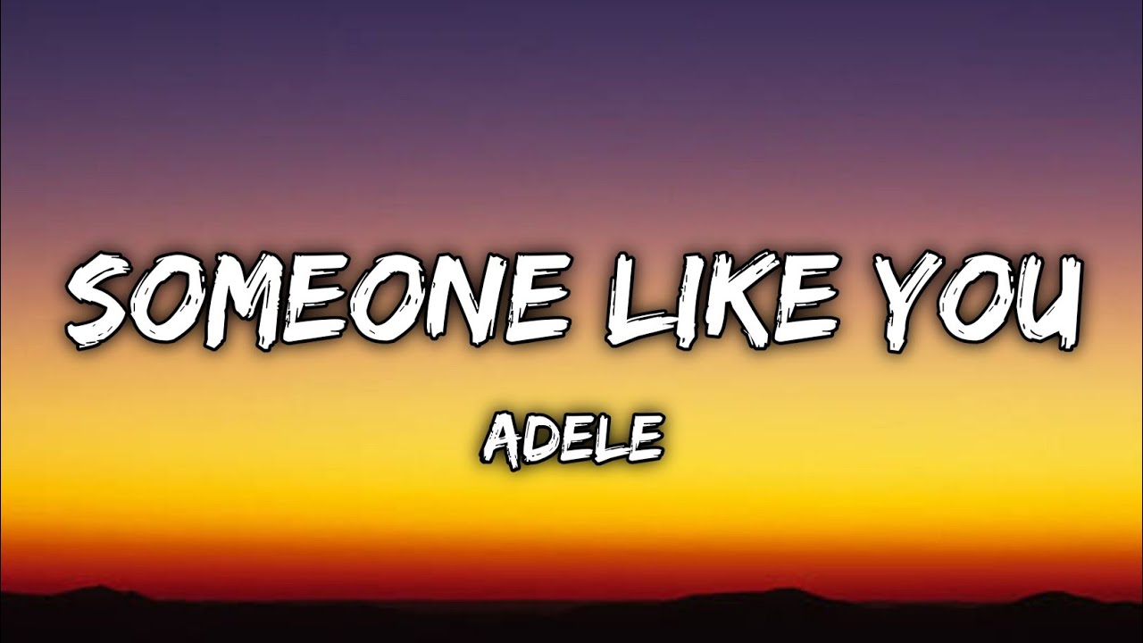 Adele Someone Like You (Lyrics) YouTube