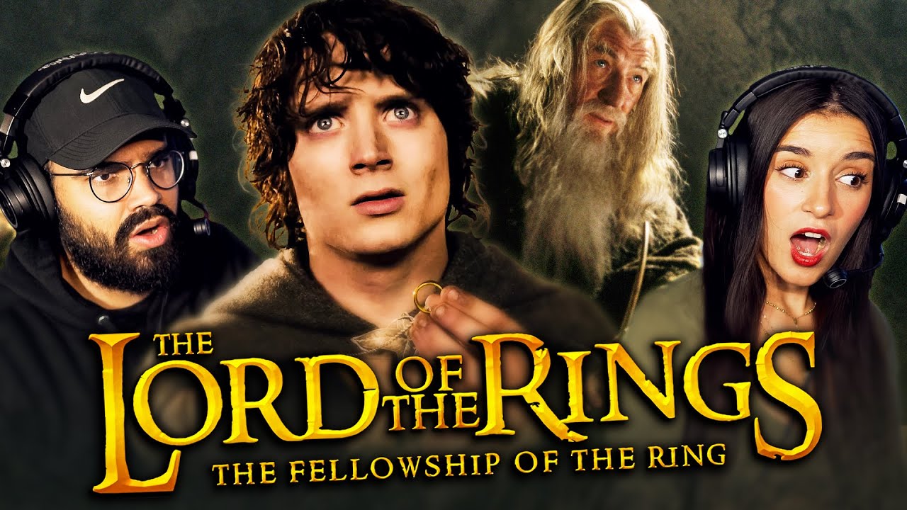 Our first time watching THE LORD OF THE RINGS: THE FELLOWSHIP OF THE ...