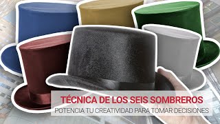 La técnica de los seis sombreros para tomar decisiones 🎩