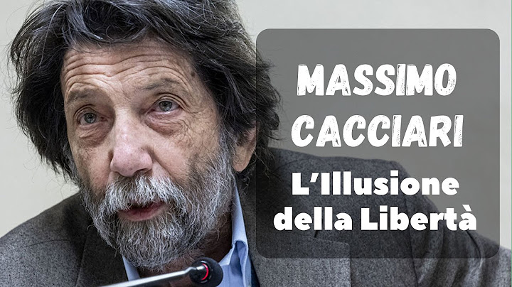 MASSIMO CACCIARI - L'ILLUSIONE DELLA LIBERTÀ