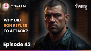 The Godfathers Son Ep 43 Why Did Ron Refuse To Attack? Pocket Fm