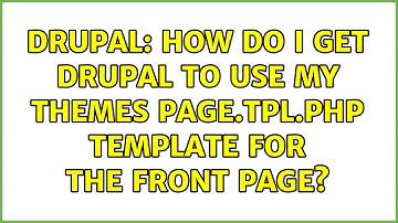 Drupal: How do I get Drupal to use my themes page.tpl.php template for the front page?
