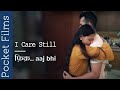 I Care Still -  Award Winning Hindi Romantic Short Film