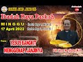 IBADAH RAYA PASKAH 1, MINGGU 17 APRIL 2022, PK. 06.30 WIB #YESUSBANGKIT #MENGGENAPIJANJINYA