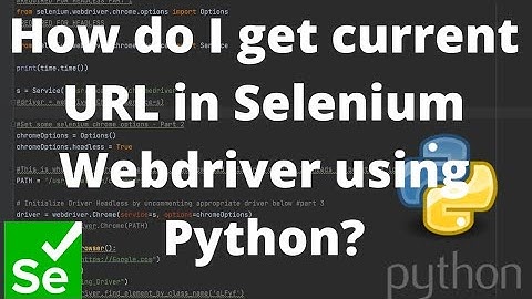 How do I get current URL in Selenium Webdriver using Python?