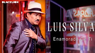 Luis Silva - Enamorado De Ti Audio Oficial