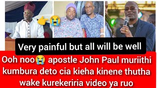 weeh, gitumi gia apostle John Paul muriithi kumbura deto citaroekaine cia kieha