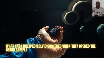 What NASA Unexpectedly Discovered When They Opened the Bennu Sample