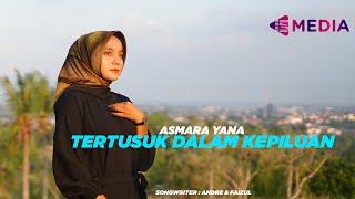 Video thumbnail of "ASMARA YANA - TERTUSUK DALAM KEPILUAN ( OFFICIAL MUSIC VIDEO )"