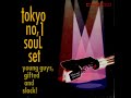Tokyo No.1 Soul Set – Young Guys, Gifted And Slack!