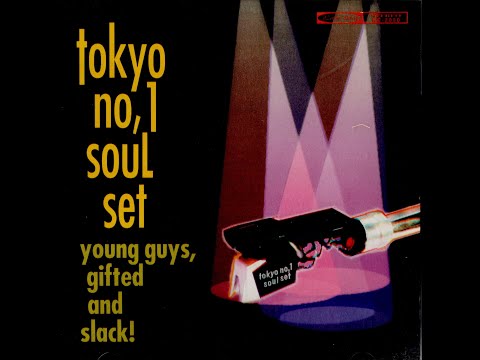 Tokyo No.1 Soul Set – Young Guys, Gifted And Slack! - YouTube