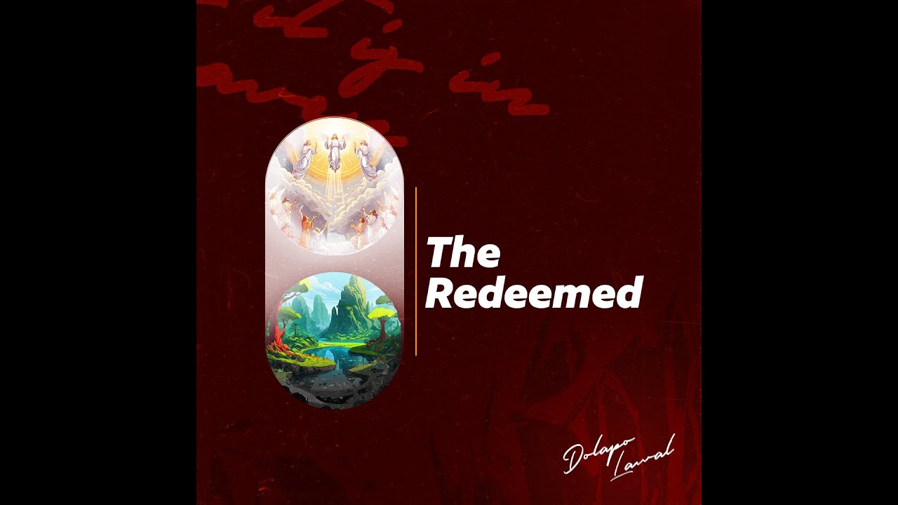 The Song of The Redeemed - Pst. Dolapo Lawal