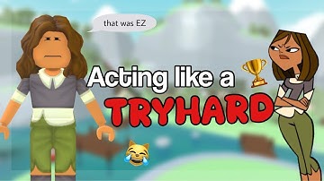 acting as a TRY-HARD in Total Roblox Drama (TOXIC TEAMER 🍵)