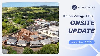 EB-5 Project_Koloa Village: On Site Update November, 2025