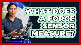 What Does A Force Sensor Measure?