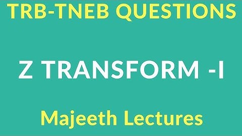 TRB-TNEB QUESTIONS Z TRANSFORM-I