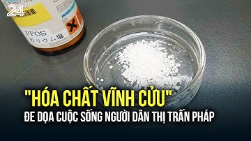 "Hóa chất vĩnh cửu" đe dọa cuộc sống người dân thị trấn Pháp| VTV24
