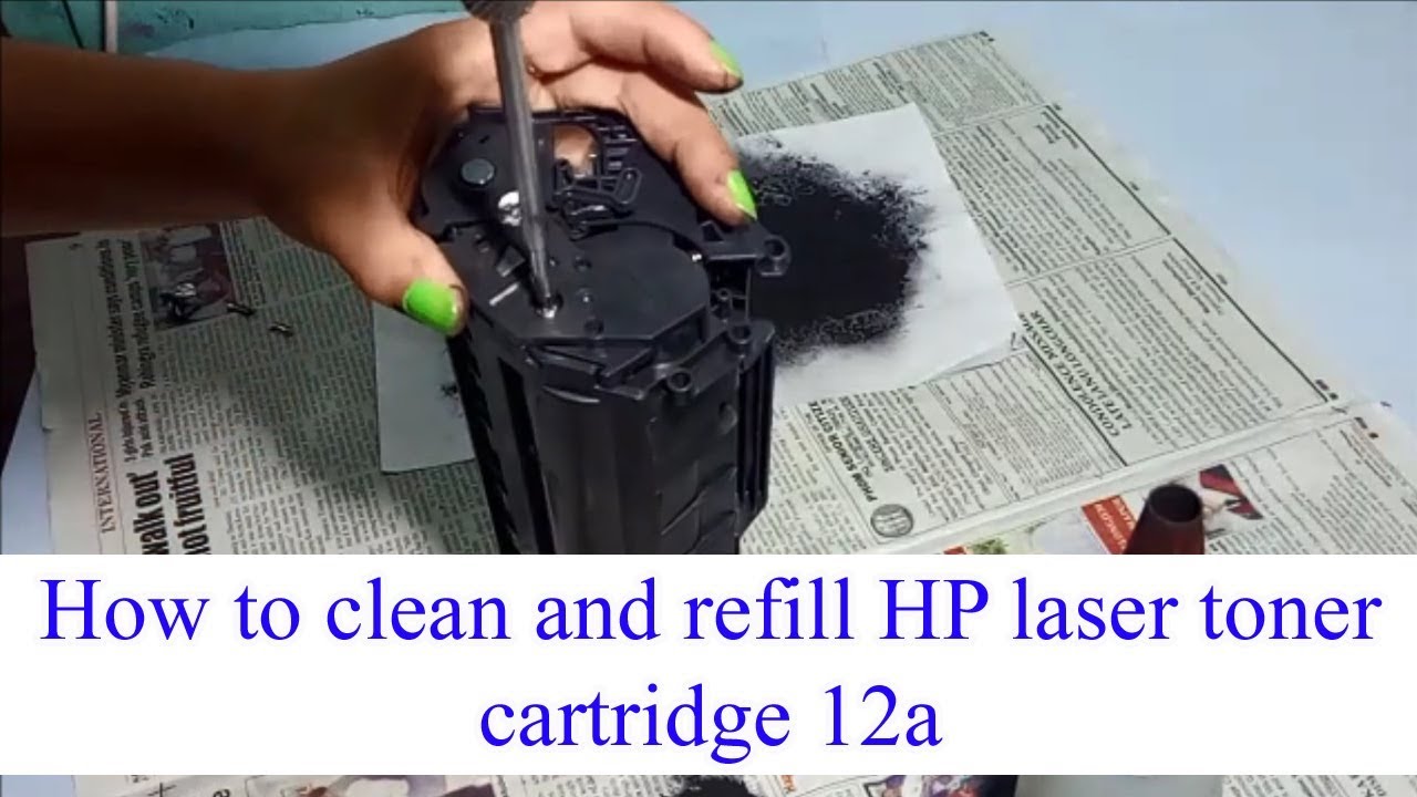 How To Clean And Refill Hp Laser Toner Cartridge 12A - Youtube