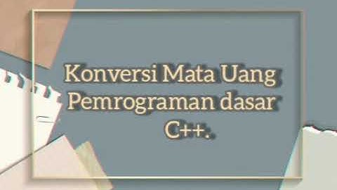 Konversi Mata Uang C++ (Pemrograman dasar)